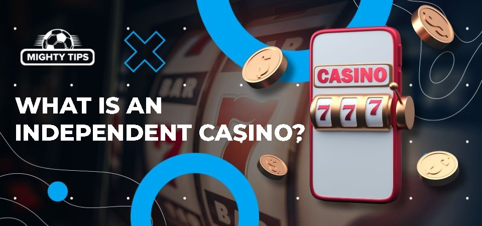 Exploring the World of Independent Online Casinos Exploring the World of Independent Online Casinos