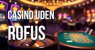 Casinoer Uden Rufus Spil Sikker og Let