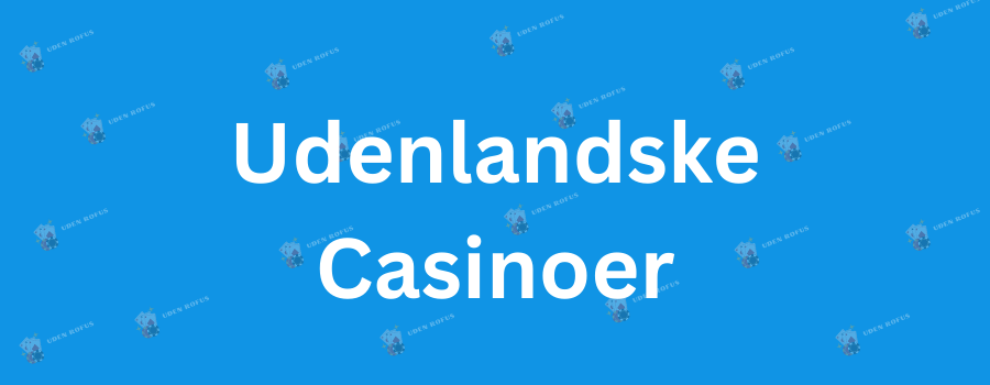 Discover De Bedste Casinoer Uden ROFUS