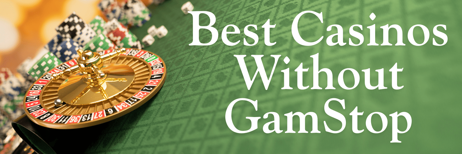 Top Casinos Not on GamStop - Discover the Best Options