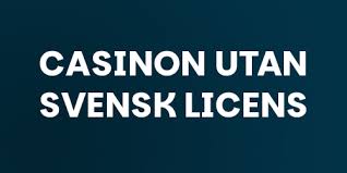 Casino Utan Svensk Licens Allt du behöver veta 2034760348