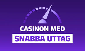 Snabba Uttag Casino - Spela och Hämta Ut Gjort Enkelt